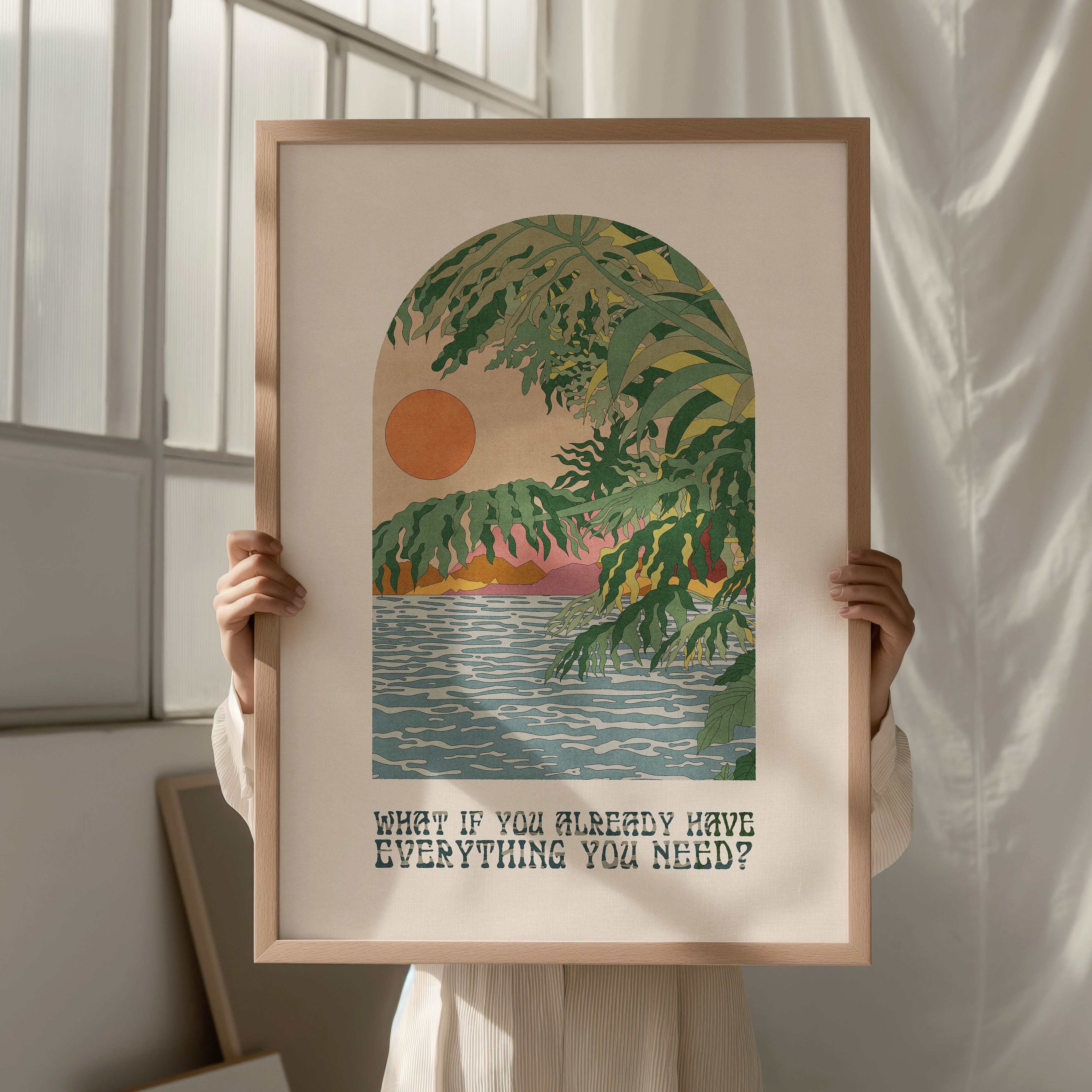 A tropical paradise illustration enclosed in an arch shape with text, What If You Already Have Everything You Need? at the bottom of the print.